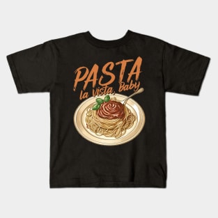 Pasta la Vista Baby Kids T-Shirt